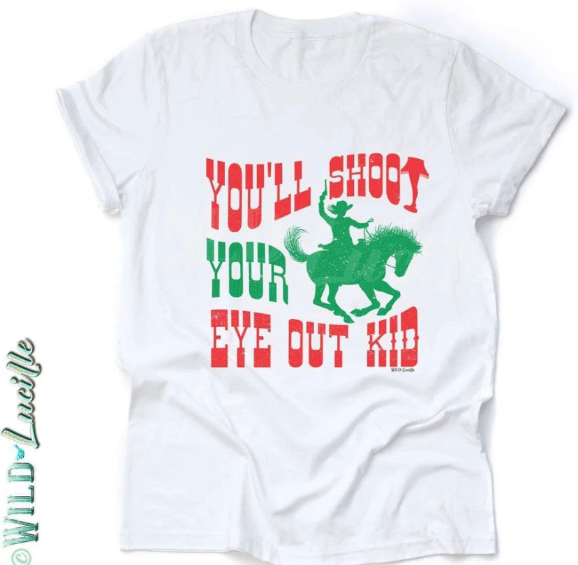You’ll Shoot Your Eye Out Tee Shirt.