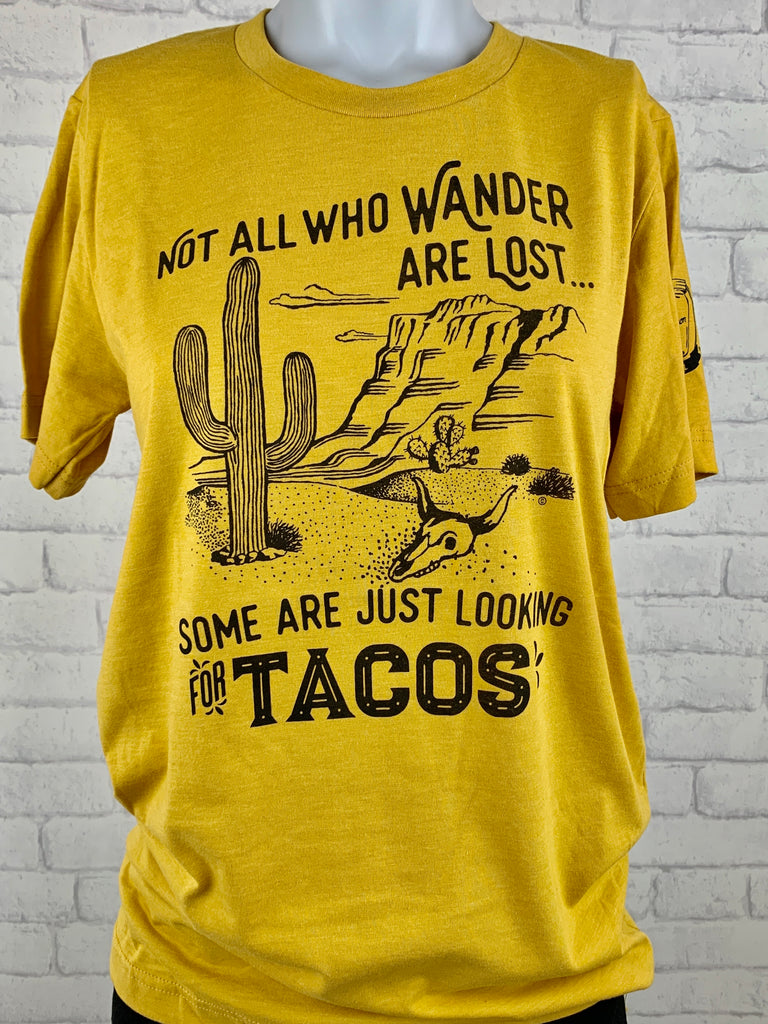 Not All Who Wander Are Lost...Some Are Just Looking For Tacos - Vintage Mustard.