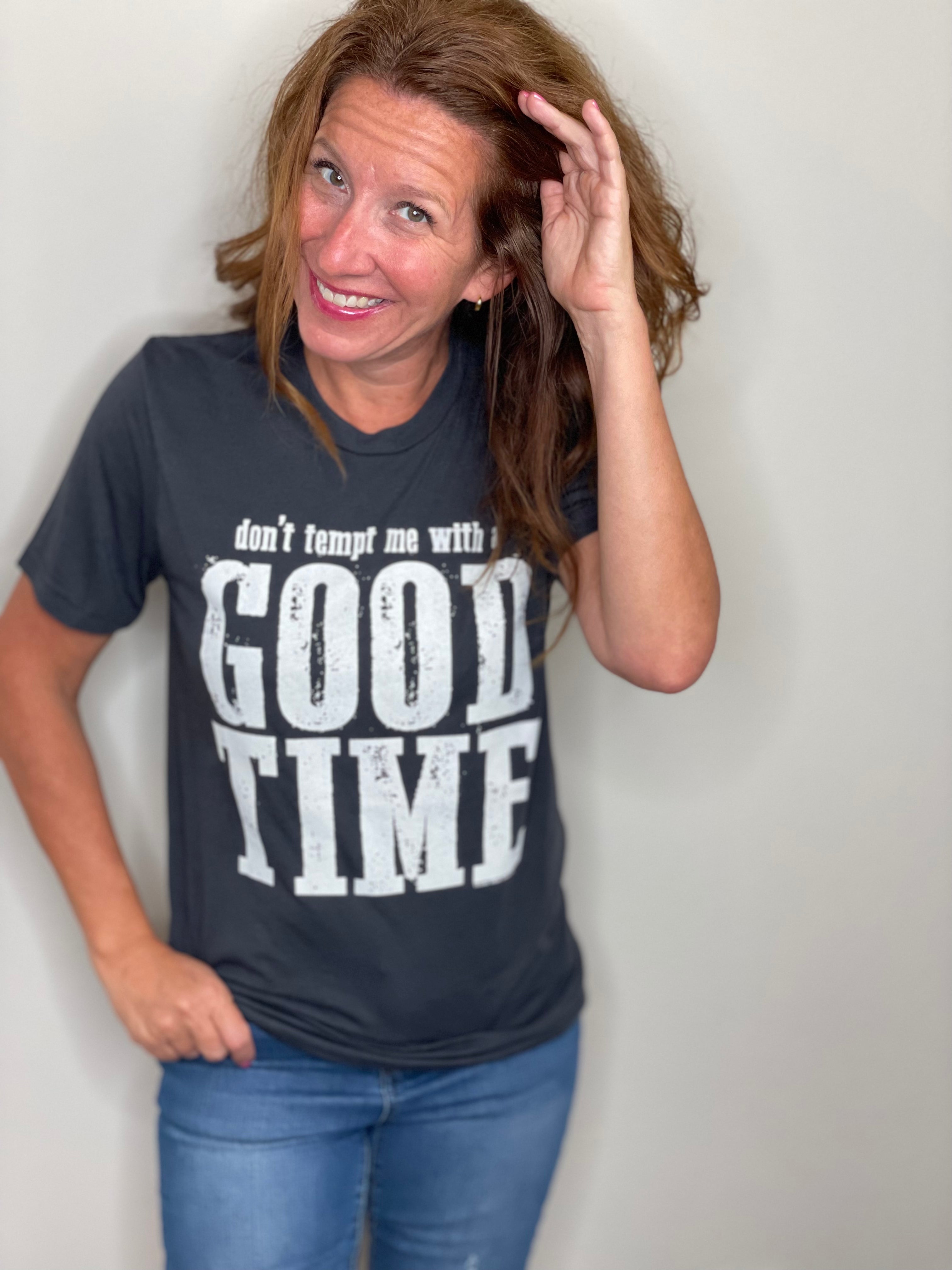 Don’t Tempt Me With a Good Time T Shirt.